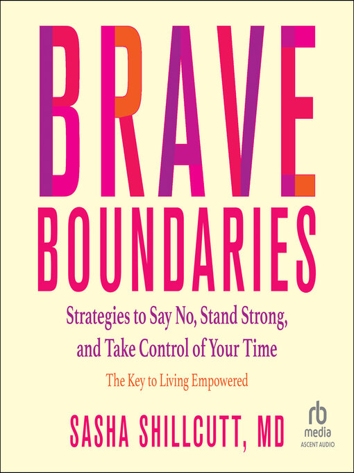 Title details for Brave Boundaries by Sasha Shillcutt, MD - Available
